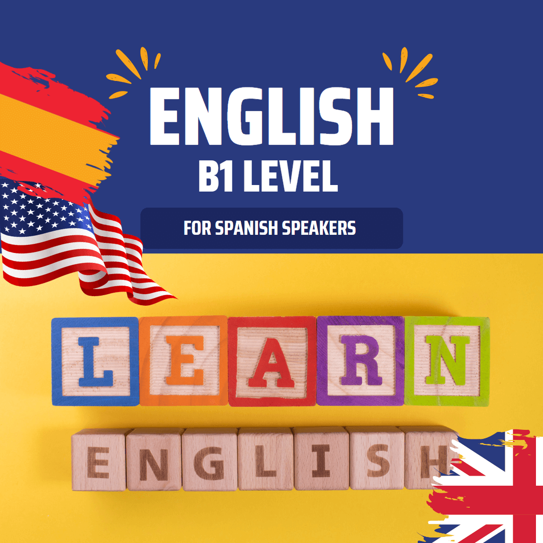 English B1 for Spanish Speakers